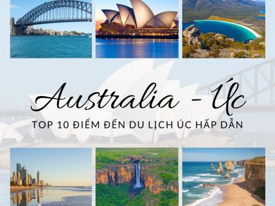 Top 10 điểm đến du lịch Úc hấp dẫn